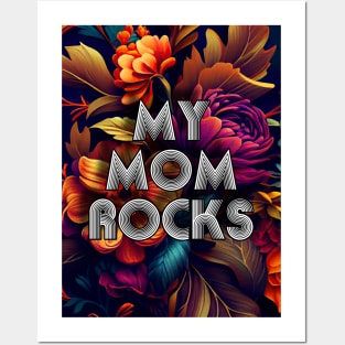 My mom rocks mothers day Posters and Art